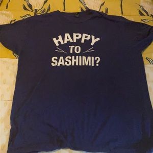 Sushi T- shirt. Happy to Sashimi T Shirt